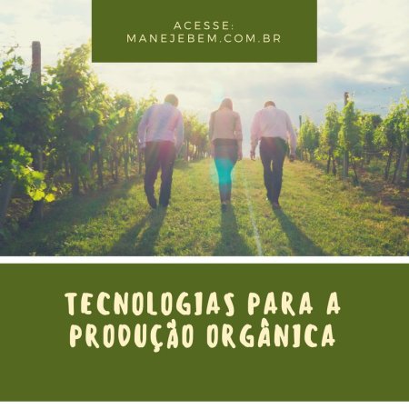 Tecnologias para a produção orgânica
