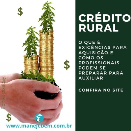 Crédito rural - Entenda pra que esse financiamento é destinado e as exigências para adquiri-lo.  E você que é profissional da área confira como estar bem preparado para auxiliar os agricultores.
