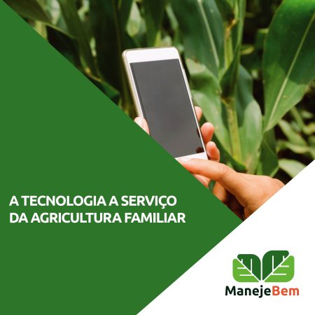 Por que devemos investir em tecnologia para a Agricultura Familiar?
