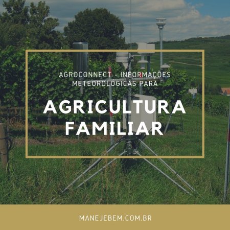 Agroconnect - informações meteorológicas para a agricultura familiar