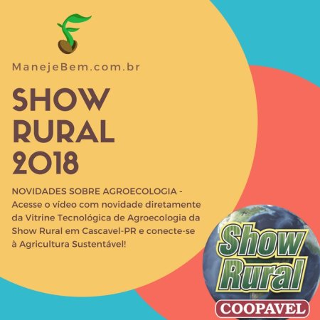 Novidades sobre Agroecologia da Show Rural 2018 em Cascavel-PR